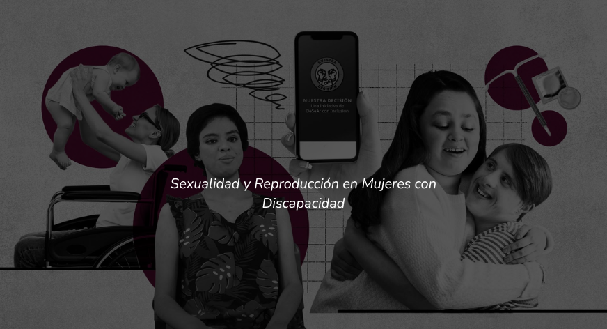 Sexualidad y Reproducción en Mujeres con Discapacidad
