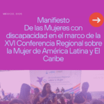 Manifiesto de las Mujeres con discapacidad en el marco de la XVI Conferencia Regional